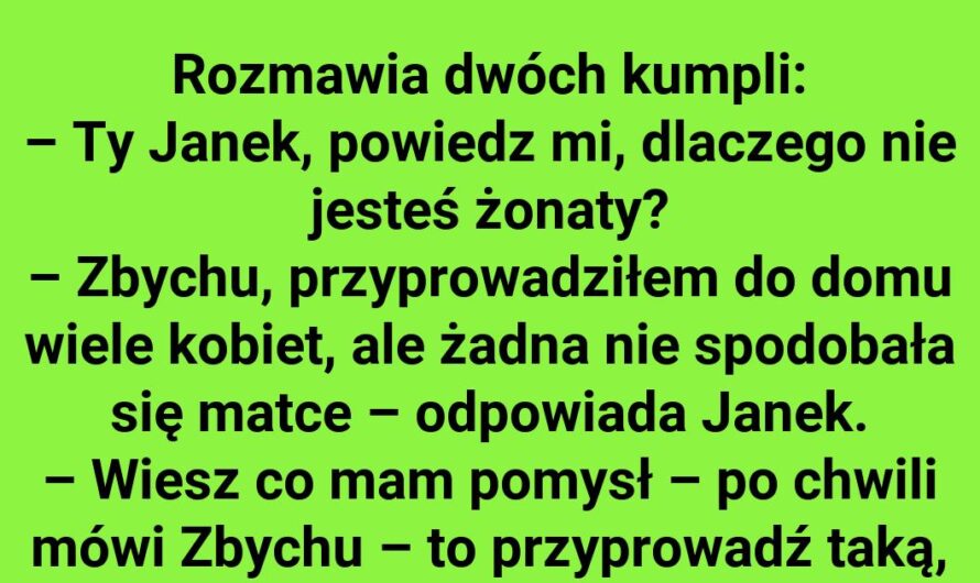 Dlaczego Janek wciąż jest kawalerem?