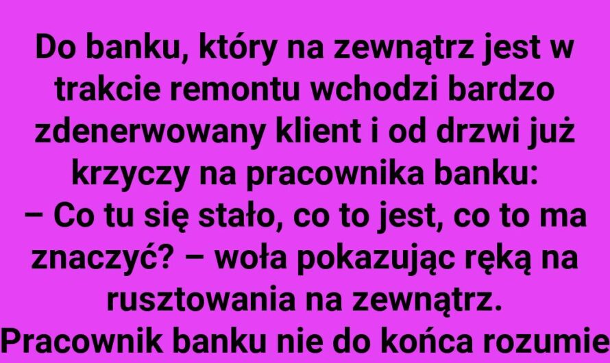 Dlaczego klient był zdenerwowany?