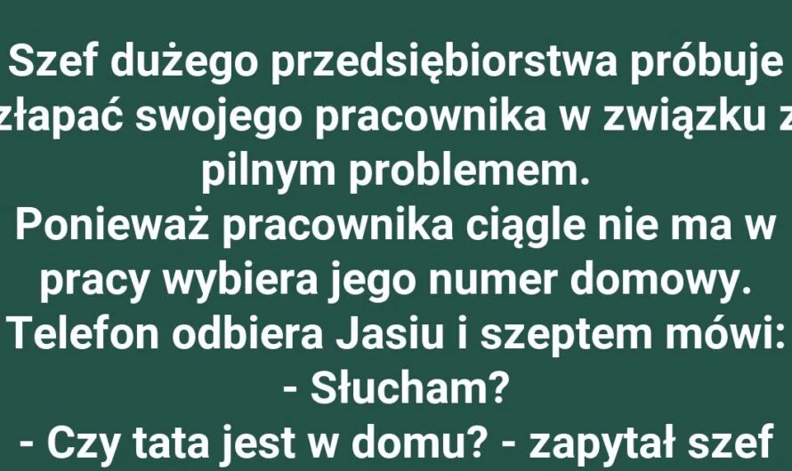 Co szef usłyszał od Jasia?