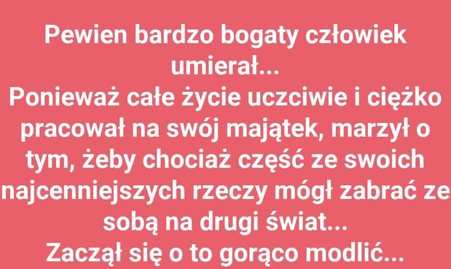 Co bogacz zabrał ze sobą?